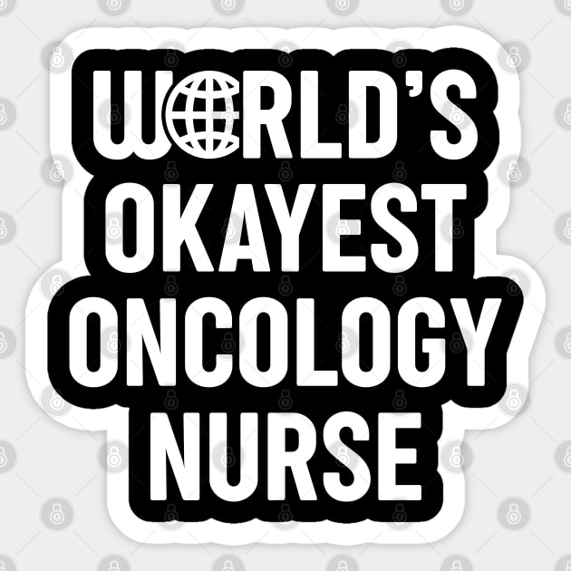 World's Okayest Oncology Nurse Sticker by spacedowl